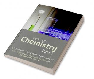 CBSE- ICSE Chemistry : For Olympiads Entrance Exams and Studies of Class X