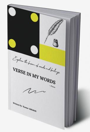 THE VERSE IN MY WORDS : Explore the fusion of words and feelings.