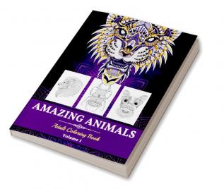 Amazing Animals Adult Coloring Book : Great Animals Coloring Book for Adults Kids And Teens. Perfect Stress Relieving Designs Animals for Adults (Volume 1)