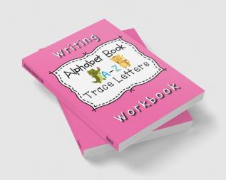 Writing Workbook Alphabet Book Trace Letters : Kindergarten Writing WorkbookPre K Preschool Practice Handwriting Workbook for Kids Ages 3-5