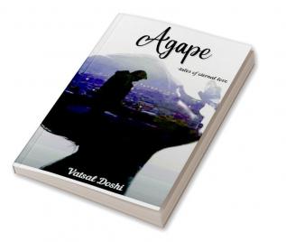 Agape : A Tale Of Eternal Love