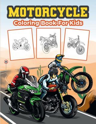 Motorcycle Coloring Book for Kids : Great Motorcycle Activity Book for Boys Girls and Kids. Perfect Motorcycle Gifts for Children and Toddlers