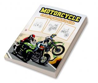 Motorcycle Coloring Book for Kids : Great Motorcycle Activity Book for Boys Girls and Kids. Perfect Motorcycle Gifts for Children and Toddlers