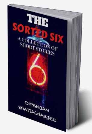 THE SORTED SIX : A COLLECTION OF SHORT STORIES