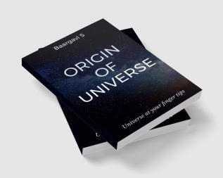 Origin of Universe : Universe at your finger tips