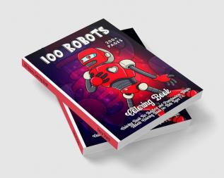 100 Robots Coloring Book : Simple Robots Coloring Book for Kids Ages 2-6