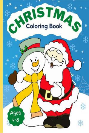 Christmas Coloring Book |Ages 4-8 : 30 Christmas Pages to Color Including Santa Christmas Trees Reindeer Rudolf Snowman Ornaments.