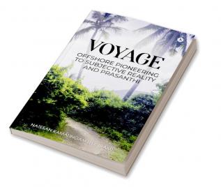 VOYAGE – OFFSHORE PIONEERING TO SUBJECTIVE REALITY and PRASANTHI