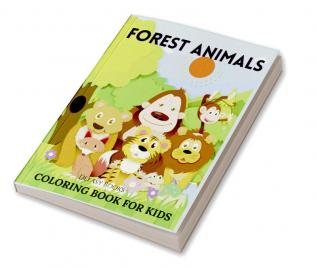 Forest Animals Coloring Book For Kids : Amazing Forest Animals Coloring Book for Kids -Great Gift for Boys &amp; Girls Discover the Forest Wildlife