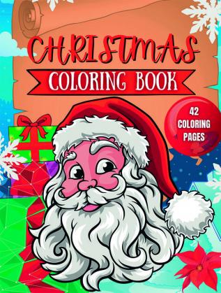 Christmas Coloring Book 42 Coloring Pages : Fun Children’s Christmas Gift or Present for Toddlers &amp; Kids - 42 Beautiful Pages to Color with Santa &amp; More! (Fun Toddler &amp; Kids Coloring Bo...