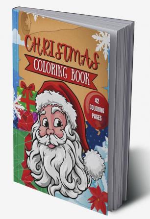 Christmas Coloring Book 42 Coloring Pages : Fun Children’s Christmas Gift or Present for Toddlers &amp; Kids - 42 Beautiful Pages to Color with Santa &amp; More! (Fun Toddler &amp; Kids Coloring Bo...