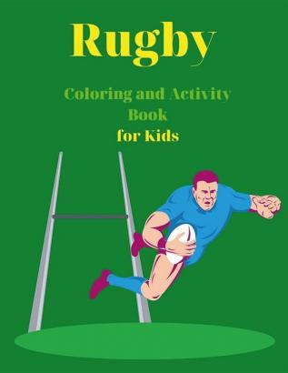 Rugby Coloring and Activity Book for Kids : Amazing Rugby Coloring Book for Kids |Great Gift for Boys &amp; Girls Ages 2-4 4-6 4-8 6-8 | Coloring Fun and Awesome Facts | Kids Activities Education ...