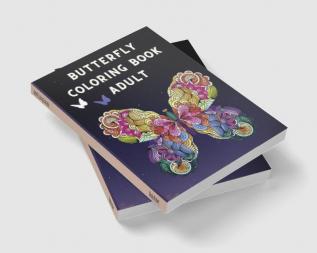 Butterfly Coloring Book Adult : With Beautiful Butterflies and Floral Patterns│ Mandala Butterfly Coloring Pages for Relaxation and Stress Relief