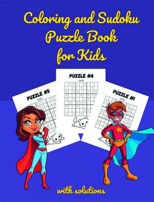 Coloring and Sudoku Puzzle Book for Kids : 60 Animals Images |60 Easy Sudoku Puzzles for Kids and Beginners 9x9 With Solutions