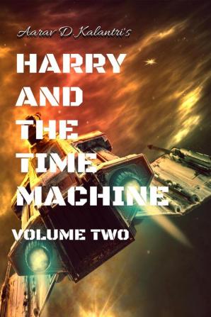 Harry and The Time Machine Volume Two