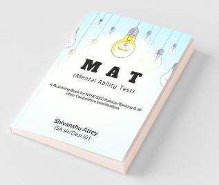 Mental Ability Test: A Reasoning Book For Ntse/Ssc/Railway/Banking & All Other Competitive Examinations: A Reasoning Book For Ntse/Ssc/Railway/Banking And All Other Competitive Examinations