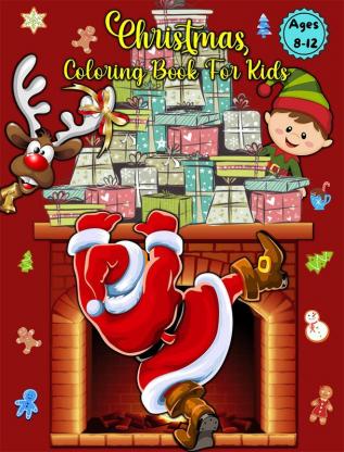 Christmas Coloring Book For Kids Ages 8-12 : My Magic Christmas Coloring &amp; Activity Book For Kids Ages 8-12 | Educational Christmas Gift Coloring Pages For Boys &amp; Girls | Big Illustrations ...