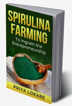 Spirulina Farming To Ingrain the Entrepreneurship