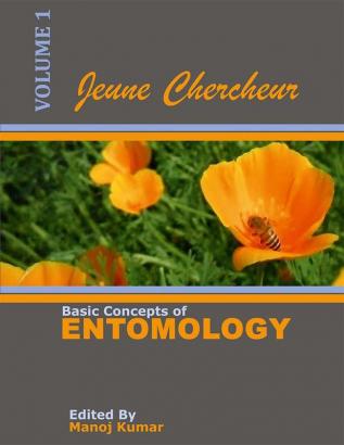 Jeune Chercheur : Volume 1: Basic Concepts of Entomology