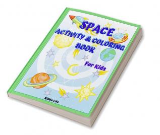 Space Activity &amp; Coloring Book for Kids : Amazing Space Activity &amp; Coloring Book for Kids and Toddlers| Coloring Mazes Connect the Dots Find the Difference Crossword