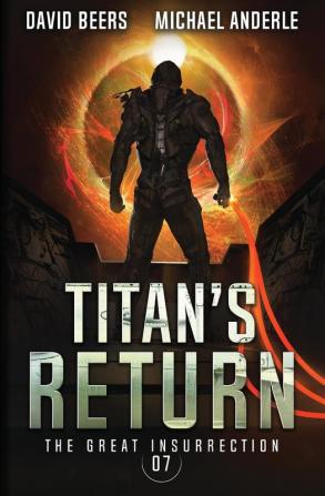 Titan's Return: 7 (The Great Insurrection)