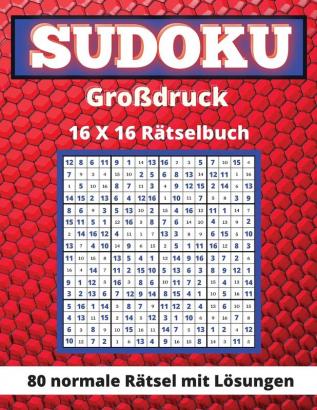 Sudoku Großdruck 16x 16: 80 Normale Rätsel Mit Lösungen Denkspielbuch für Erwachsene und Senioren Tolles Geschenk für Sudoku-Liebhaber