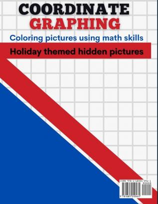 Coordinate Graphing: Creating Pictures Using Math Skills Holiday Themed Book With Mystery Hidden Pictures A Graph Art Puzzles Book