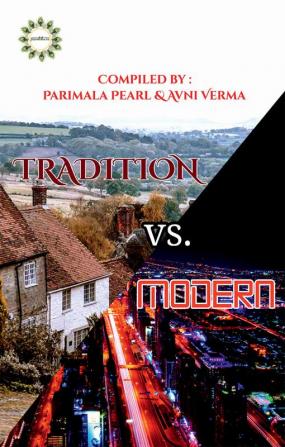 TRADITION VS. MODERN