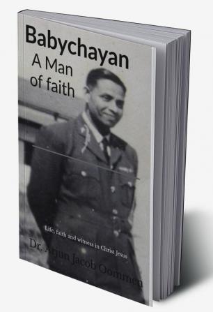 Babychayan- a man of faith : life faith and witness