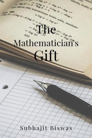 The Mathematician's Gift : 2nd edition