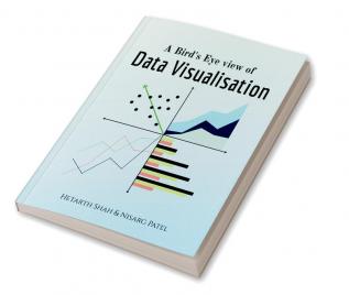 A Bird's Eye view of Data Visualisation