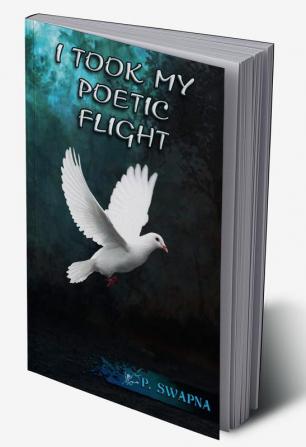 I TOOK MY POETIC FLIGHT