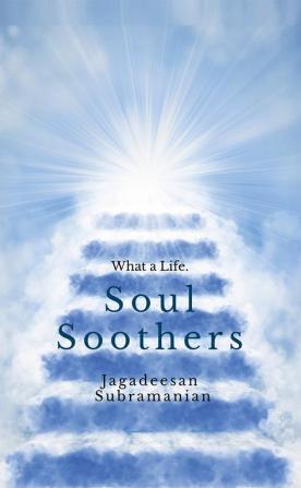 What a Life : Soul Soothers