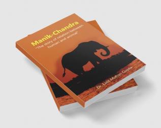 Manik-Chandra : The story of relation between human and animal