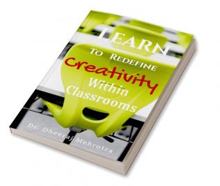 Learn To Redefine Creativity Within Classrooms