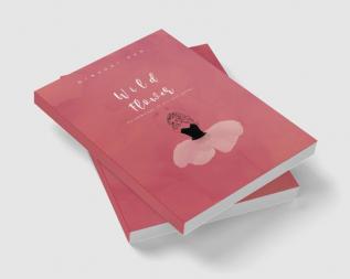 Wild Flower : An anthology of personal poems