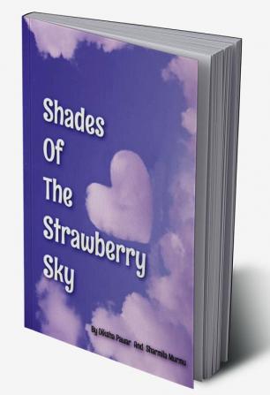 Shades Of The Strawberry Sky : A modern Indian fairy tale