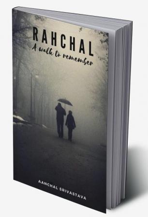 RAHCHAL : A walk to remember