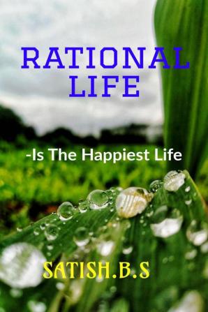 Rational life : Is the happiest life