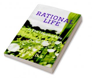 Rational life : Is the happiest life