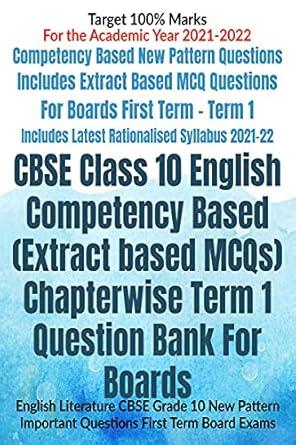 CBSE Class 10 English Competency Based (Extract based MCQs) Chapterwise Term 1 Question Bank For Boards : English Literature CBSE Grade 10 New Pattern Important Questions First Term Board Exams