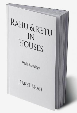 Rahu and Ketu in Houses