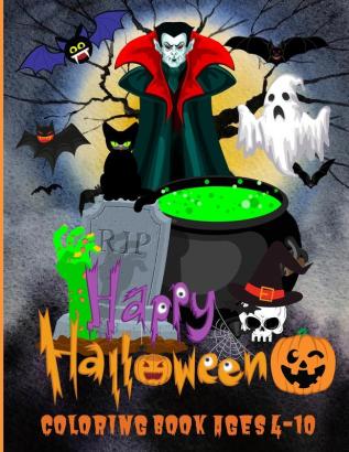 Happy Halloween Coloring Book Ages 4-10: 50 Amazing Happy Halloween Coloring Book for Kids Who Love Halloween Toddlers Preschoolers and Elementary School