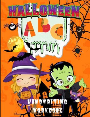 Halloween ABC Handwriting Workbook: Learn Alphabet Activity Book for Kids Ages 3-5 4-8 Trace Letters Book for Preschoolers Pre K Kindergarten