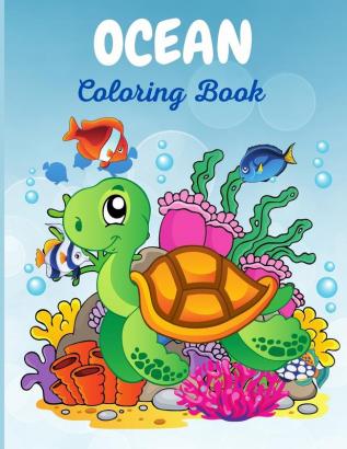 Ocean Coloring Book: The Magical Underwater Coloring Book for Boys and Girls Super Fun Activity Book for Beginners Ages 2-4 3-5