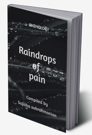 Raindrops of Pain : Anthology