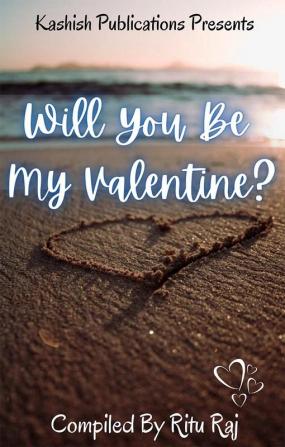 Will You Be My Valentine? : An open letter to your loved ones