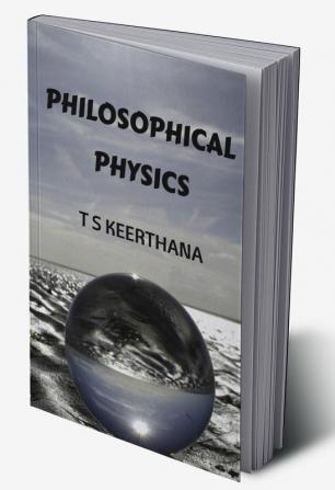 PHILOSOPHICAL PHYSICS : THOUGHTS COMPARING SCIENCE