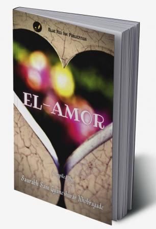 El-Amor : A thoughts of love written by lover