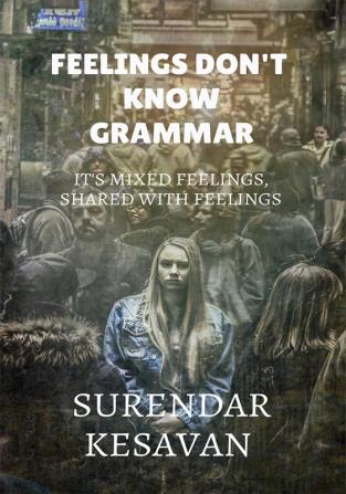 Feelings doesn't know grammar